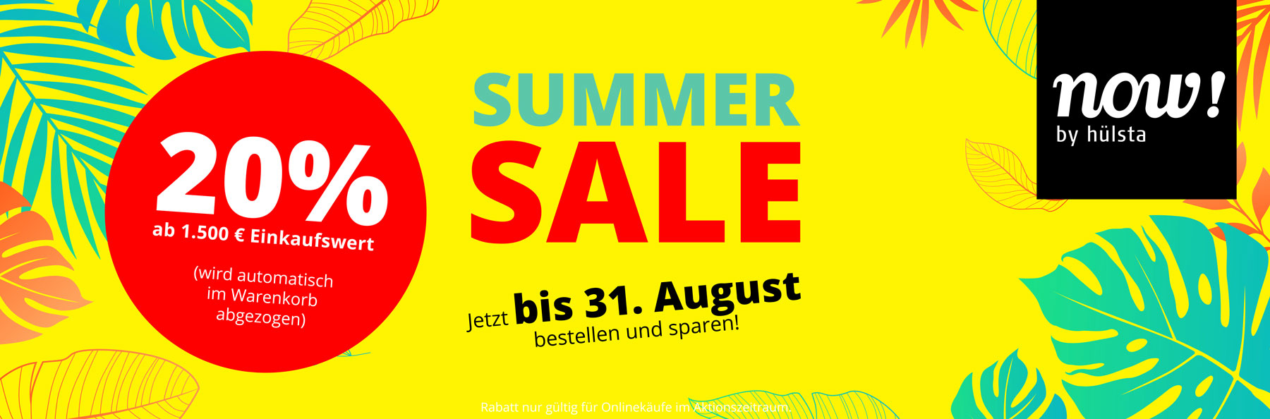 SUMMER SALE – jetzt bis 31. August 2026 sparen! 20% Rabatt ab 1.500€ Einkaufswert - Rabatt wird automatisch im Warenkorb abgezogen.