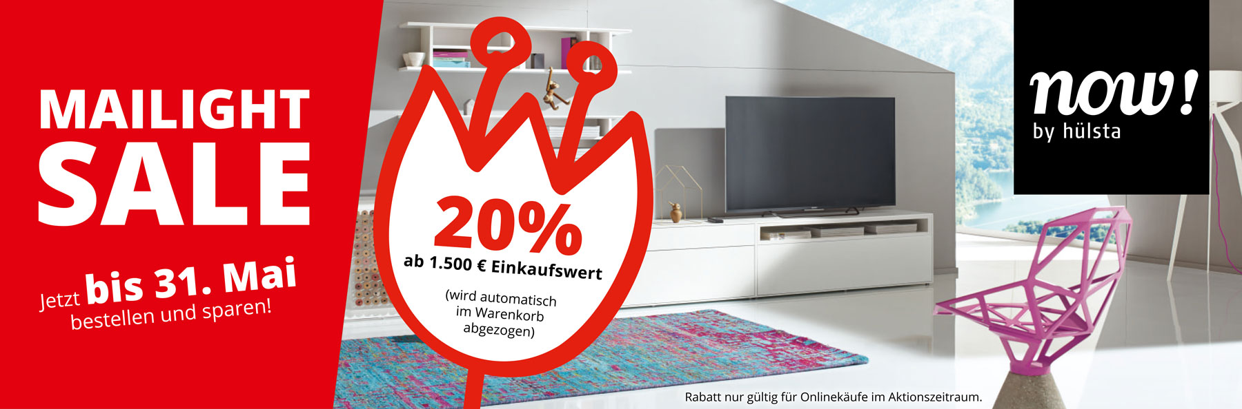 MAILIGHT SALE – jetzt im Mai 2026 sparen! 20% Rabatt ab 1.500€ Einkaufswert - Rabatt wird automatisch im Warenkorb abgezogen.