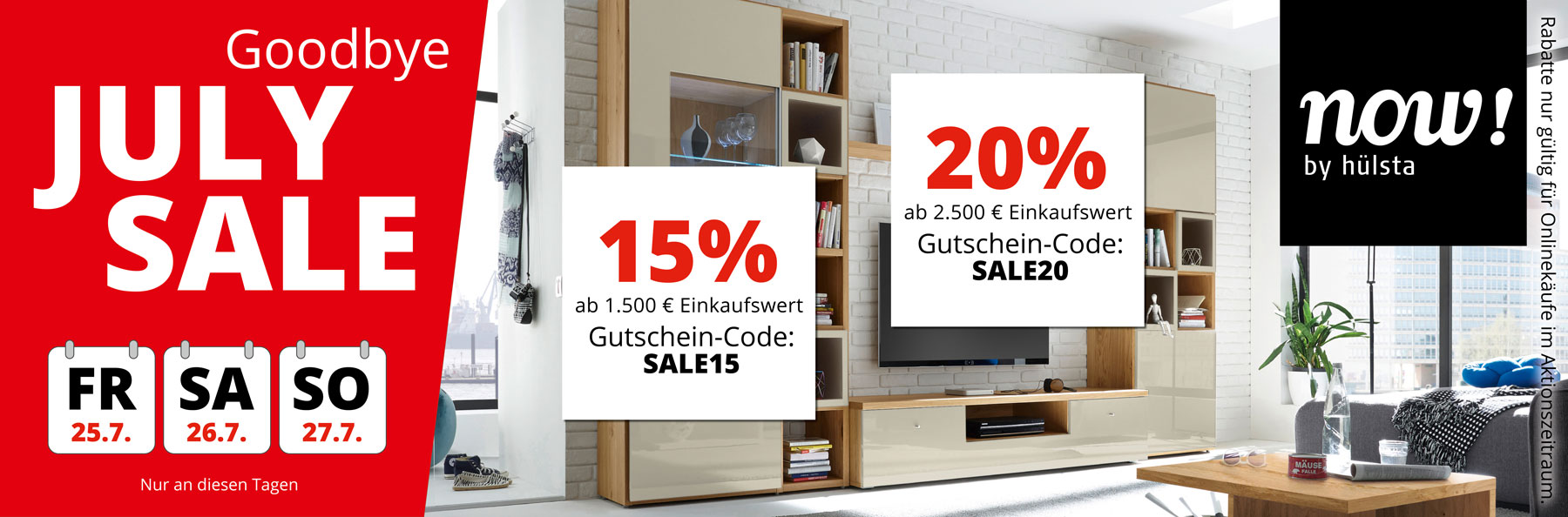 Goodbye July Sale – vom 25. bis 27. Juli 2025! Nur an diesen Tagen hier im Onlineshop. 15% Rabatt ab 1.500€ Einkaufswert mit Gutschein-Code SALE15. 20% Rabatt ab 2.500€ Einkaufswert mit Gutschein-Code SALE20.